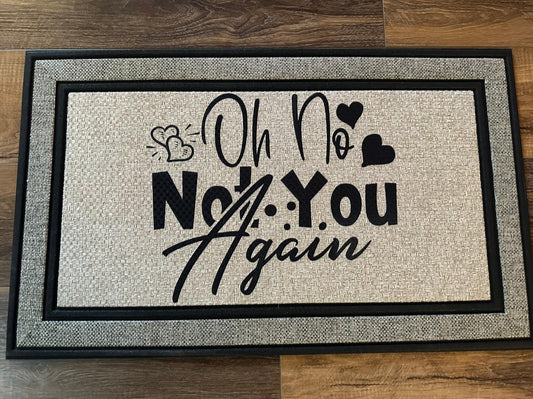 Oh No, Not You Again <3 - 18”x30” Rubber Backing Indoor/Outdoor Rug