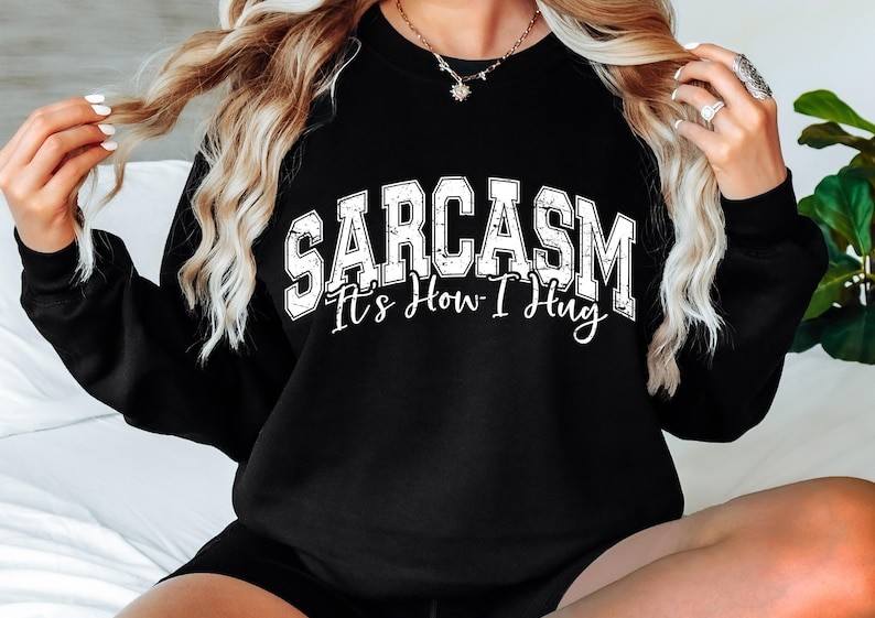 Sarcasm - It's How I Hug