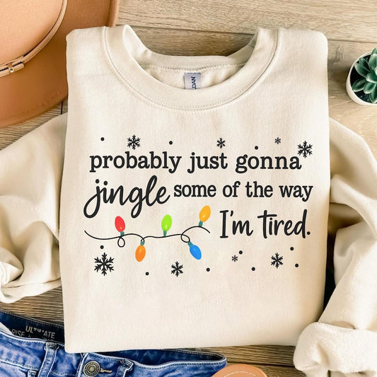 Probably Just Jingle Some of The Way, I'm Tired.