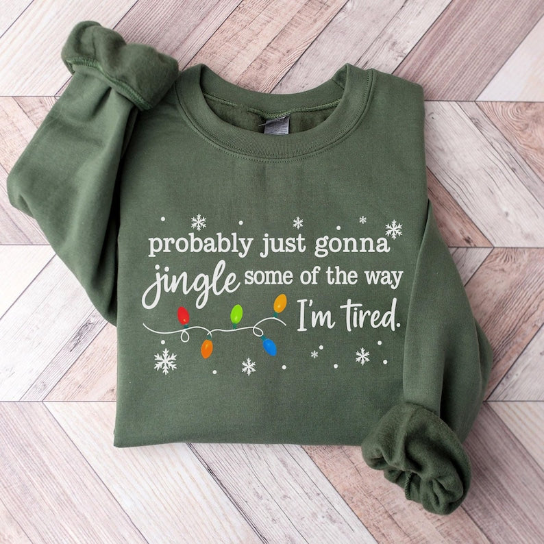 Probably Just Jingle Some of The Way, I'm Tired.