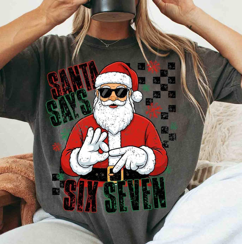 Santa Says Six Seven