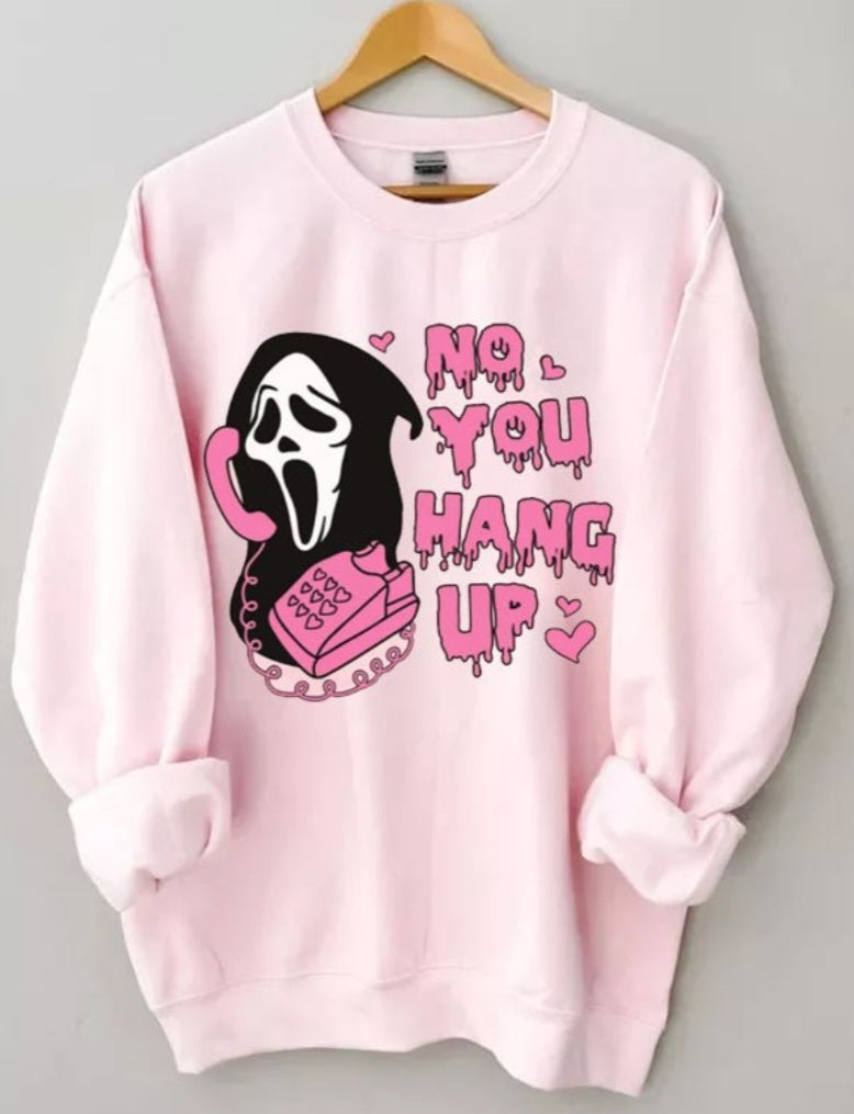 Scream, No You Hang Up. - Crew Sweatshirt Option