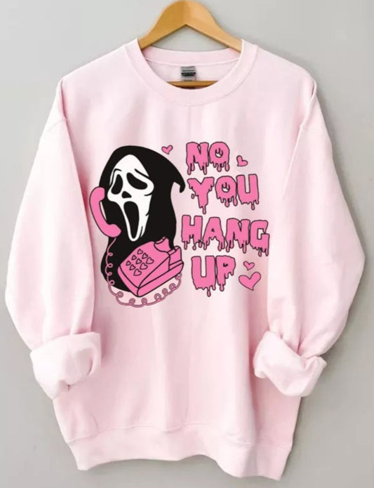 Scream, No You Hang Up. - Crew Sweatshirt Option