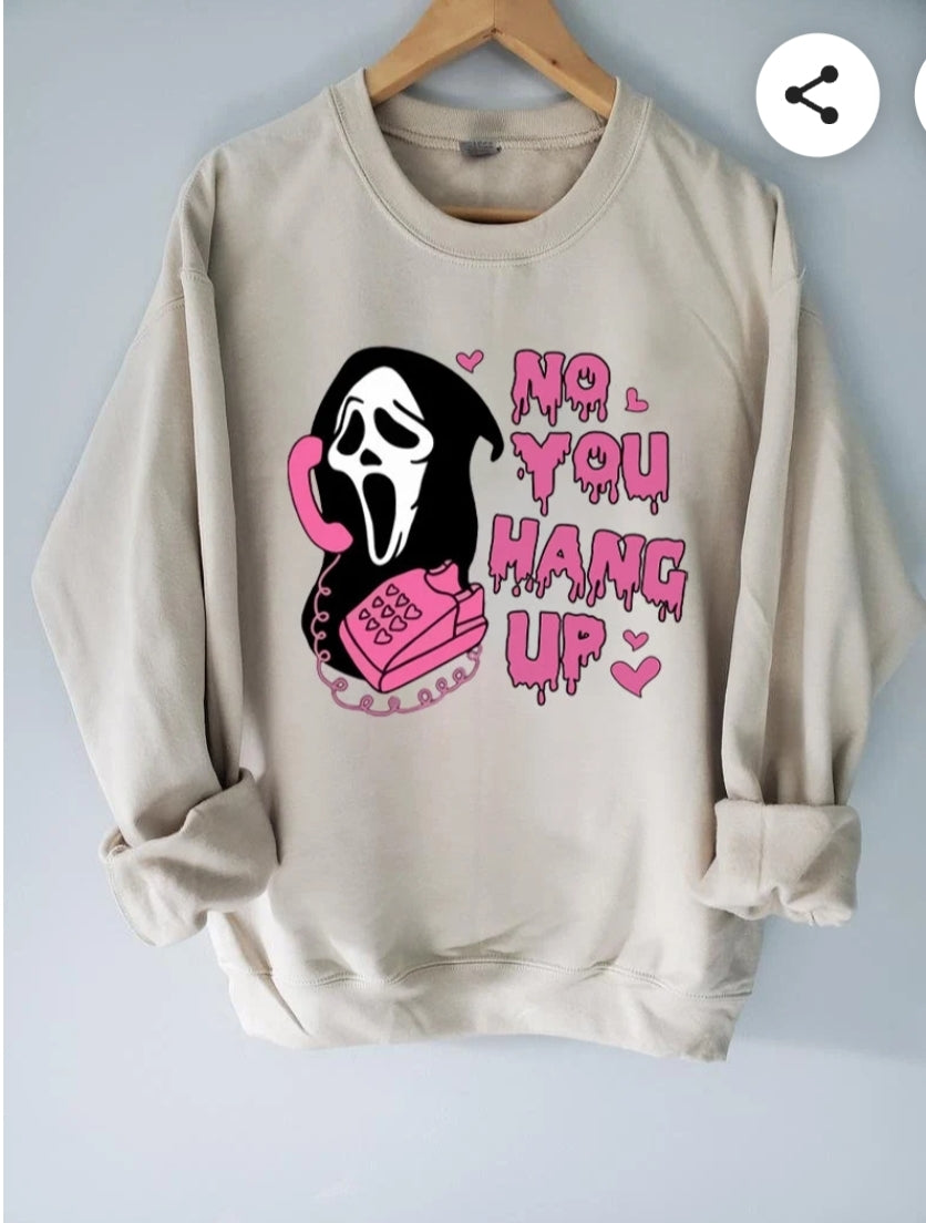 Scream, No You Hang Up. - Crew Sweatshirt Option